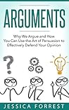 Arguments: Why We...