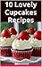 10 Lovely Cupcake Recipes (...