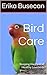 Bird Care: Keeping Happy An...