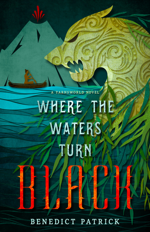 Where the Waters Turn Black (Yarnsworld, #2)