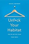 Unf*ck Your Habitat by Rachel  Hoffman