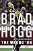 The Wrong ’Un: The Brad Hogg Story