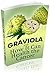 GRAVIOLA and how it can heal the cancer