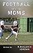 Football Just for Moms - An...