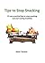 Tips to Stop Snacking: 13 Very Practical Tips to Stop Snacking and Start Eating Healthily