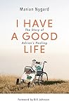 I Have a Good Life: The Story of Adrian's Healing