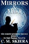 Mirrors & Mist (The Oxbow Kingdom Trilogy #2) Mirrors & Mist (The Oxbow Kingdom Trilogy #2)