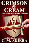 Crimson & Cream (The Oxbow Kingdom Trilogy #1)