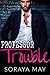 Professor Trouble (Girls of Lowell College Book 1)