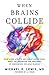 When Brains Collide: What E...