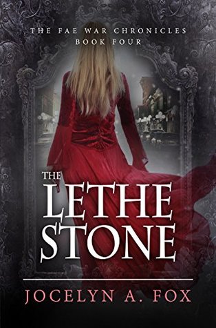The Lethe Stone (The Fae War Chronicles #4)