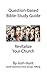 Question-based Bible Study Guide -- Revitalize Your Church: Good Questions Have Groups Talking (Good Questions Have Groups Have Talking Book 396)