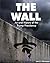 The Wall: An Oral History o...
