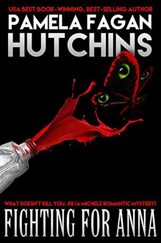 Fighting For Anna (What Doesn't Kill You #8; Michele #2)