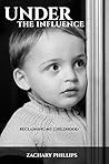 Under the Influence: Reclaiming my Childhood