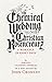 The Chemical Wedding: by Christian Rosencreutz: A Romance in Eight Days by Johann Valentin Andreae in a New Version