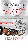 Blockbuster Love - Part 1: Romance: Lessons from the Movies on How to Create Lasting Love (Blockbuster Love - Lessons from the Movies on How to Create Lasting Love)