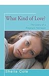 What Kind of Love? by Sheila Cole