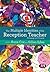 The Multiple Identities of the Reception Teacher: Pedagogy and Purpose