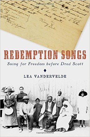 Redemption Songs: Suing for Freedom before Dred Scott (Hardcover)