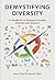 Demystifying Diversity: A H...
