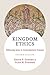 Kingdom Ethics, 2nd ed. by David P. Gushee