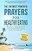 Prayer | The 100 Most Powerful Prayers for Healthy Eating | 2 Amazing Books Included to Pray for Paleo Diet & Eating Disorders: Establish Inner Dialogue That Feeds Your Body To Feel Incredible