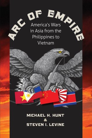 Arc of Empire: America's Wars in Asia from the Philippines to Vietnam (Hardcover)