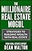 The Millionaire Real Estate Mogul by Dean Walton