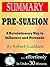 Summary: Pre-Suasion: A Revolutionary Way to Influence and Persuade by Robert Cialdini