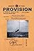Provision: A ‘What If?’ Novel of the Starvation of Britain During the Second World War