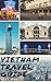 Vietnam Travel Guide: Histo...