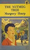 The Nutmeg Tree by Margery Sharp The Nutmeg Tree by Margery Sharp
