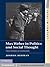 Max Weber in Politics and Social Thought: From Charisma to Canonization (Ideas in Context Book 102)
