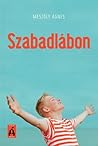 Szabadlábon by Ágnes Mészöly