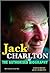 Jack Charlton: The Authorised Biography