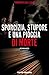 Sporcizia, stupore e una pioggia di morte