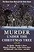 Murder Under the Christmas Tree Ten Classic Crime Stories for the Festive Season by Cecily Gayford
