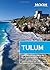 Moon Tulum: Including Chichén Itzá & the Sian Ka'an Biosphere Reserve (Moon Handbooks)