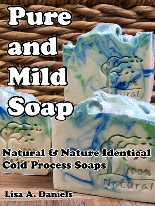 Pure and Mild Soap; Natural and Nature Identical Cold Process Soaps