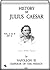 History of Julius Caesar (Vol. 1 & 2 of 2) (illustrated)