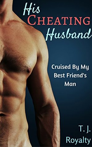 His Cheating Husband: Cruised By My Best Friend's Man (Gay Bathhouse Encounters #1)