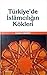 Türkiye'de İslamcılığın Kökleri
