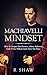 Machiavelli Mindset: How To...
