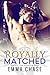 Royally Matched (Royally, #2)