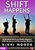 Shift Happens by Nikki Woods