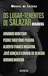 Os Lugar-Tenentes de Salazar Os Lugar-Tenentes de Salazar