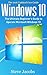 Windows 10: The Ultimate Beginner's Guide to Operate Microsoft Windows 10