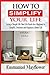 How to Simplify Your Life: Living a Simple Life. Best Life Hacks for a Beginner to Simplify, Declutter and Organize a Better Life