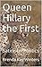 Queen Hillary the First: Sa...
